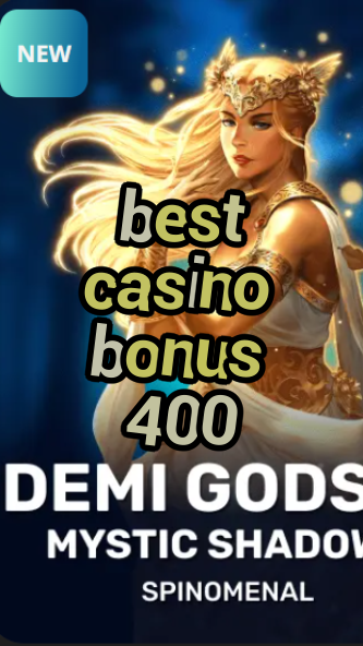 best casino bonus 400-trdjkmsxjksdss.com