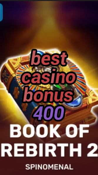 best casino bonus 400-trdjkmsxjksdss.com