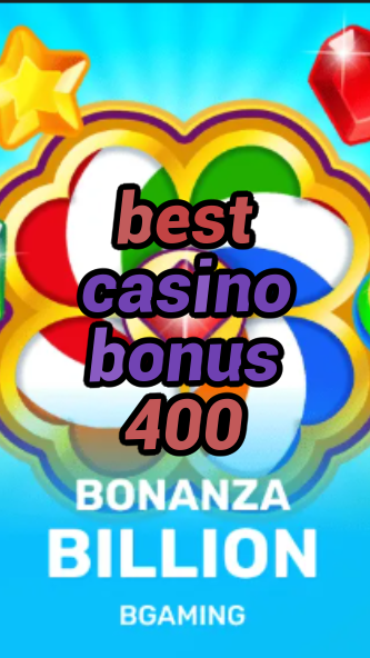 best casino bonus 400-trdjkmsxjksdss.com